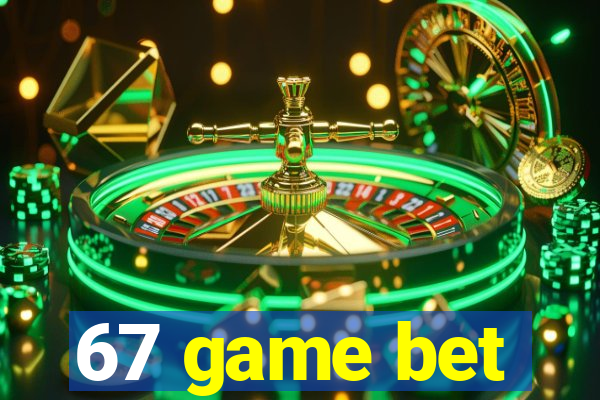 67 game bet